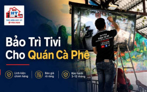 Sửa Tivi Quán Cà Phê, Nhà Hàng Chuyên Nghiệp | Điện Tử HT