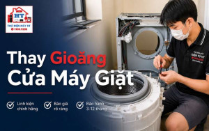 Thay Gioăng Cửa Máy Giặt | Kiểm Tra Đúng Miễn Phí Trước Khi Thay