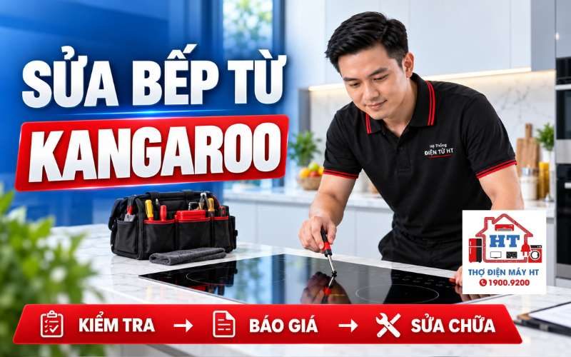 Sửa Bếp Từ Kangaroo Tại Nhà | Báo Giá Trước Khi Sửa
