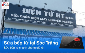 Sửa bếp từ tại Sóc Trăng - Dịch vụ sửa bếp từ tại nhà uy tín
