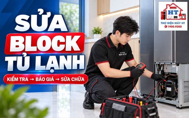 Sửa, Thay Block Tủ Lạnh – Kiểm Tra Tận Nhà Miễn Phí 1900 9200