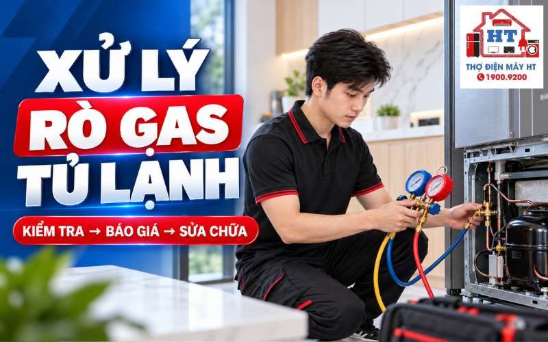 Xử Lý Rò/Xì Gas Tủ Lạnh | Kiểm Tra Miễn Phí 1900 9200