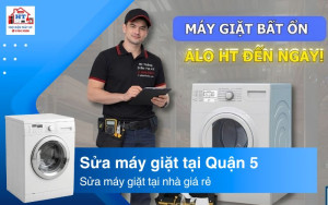 Sửa máy giặt Quận 5 - Thợ sửa có mặt ngay khi gọi 1900 9200