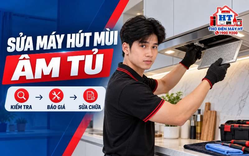 Sửa Máy Hút Mùi Âm Tủ Tại Nhà – Kiểm Tra & Báo Giá Miễn Phí