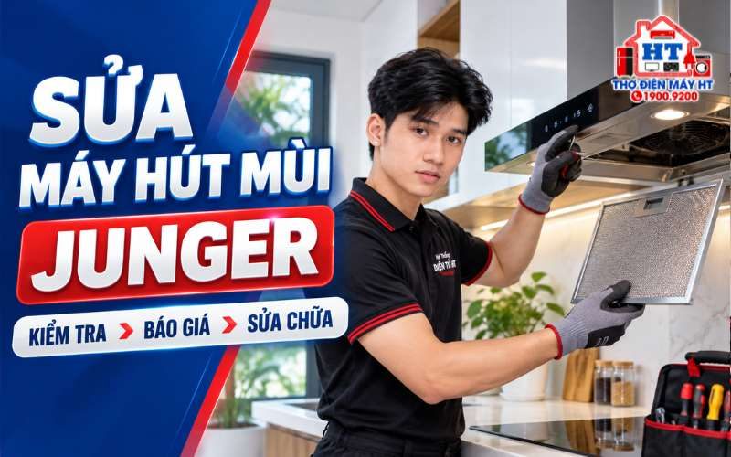 Sửa Máy Hút Mùi Junger Tại Nhà – Kiểm Tra & Báo Giá Miễn Phí