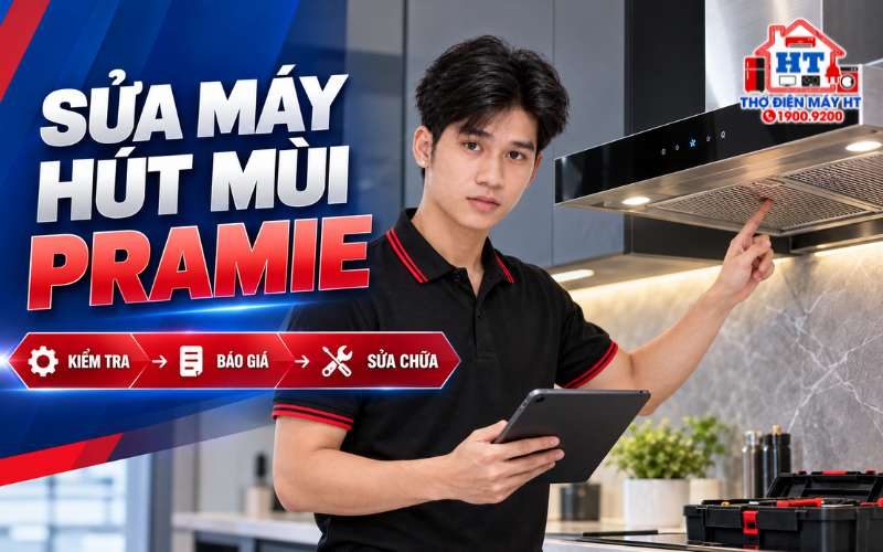 Sửa Máy Hút Mùi Pramie Tại Nhà – Kiểm Tra Miễn Phí Toàn Quốc