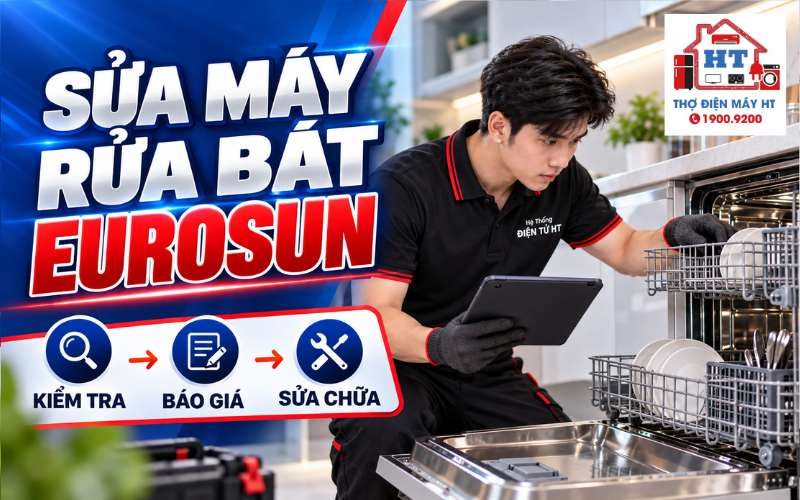 Sửa Máy Rửa Chén Eurosun: Kiểm Tra Miễn Phí, Báo Giá Trước