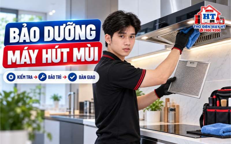 Vệ Sinh, Bảo Dưỡng Máy Hút Mùi Chuyên Sâu | Điện Tử HT